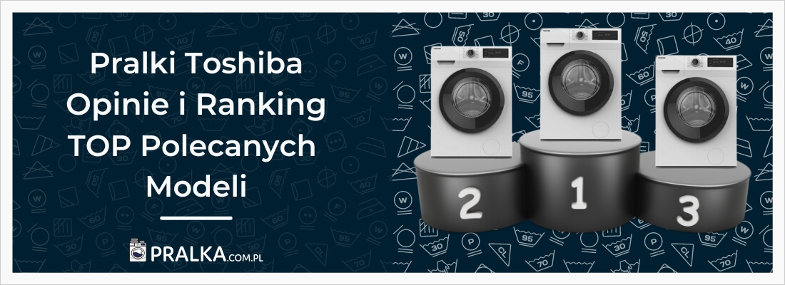 Pralki Toshiba Opinie i Ranking